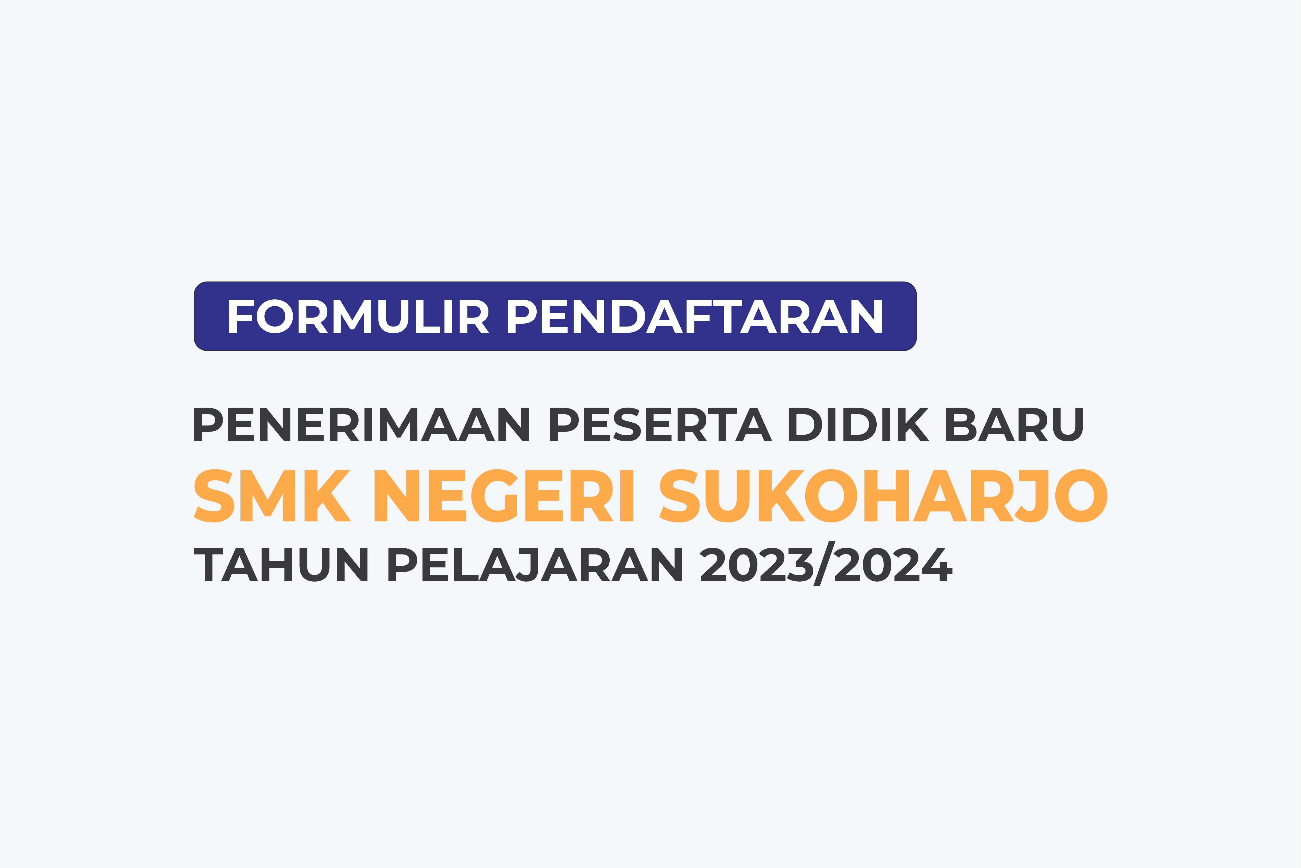Formulir Pendaftaran - PPDB SMK Negeri Sukoharjo Tahun Pelajaran 2023/2024